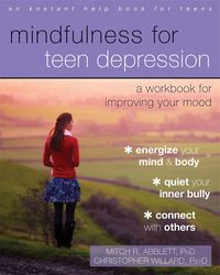 Bild vom Artikel Mindfulness for Teen Depression: A Workbook for Improving Your Mood vom Autor Mitch R. Abblett