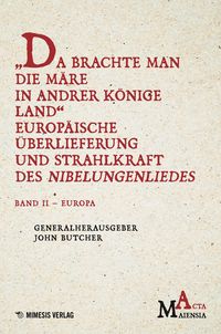 Produktbild: &bdquo;Da Brachte Man die M&auml;re in Andrer K&ouml;nige Land&ldquo; Europ&auml;ische &Uuml;berlieferung und Strahlkraft des Nibelungenliedes