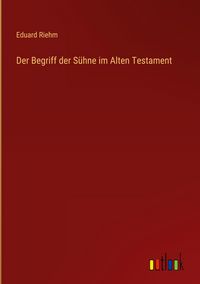 Produktbild: Der Begriff der S&uuml;hne im Alten Testament