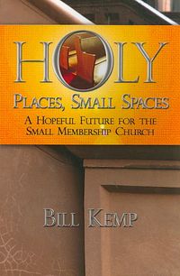 Produktbild: Holy Places, Small Spaces: A Hopeful Future for the Small Membership Church