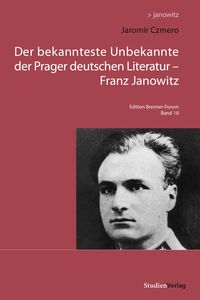 Der bekannteste Unbekannte der Prager deutschen Literatur – Franz Janowitz Jaromir Czmero