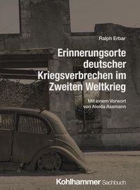 Produktbild: Erinnerungsorte deutscher Kriegsverbrechen im Zweiten Weltkrieg