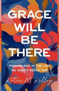 Produktbild: Grace Will Be There