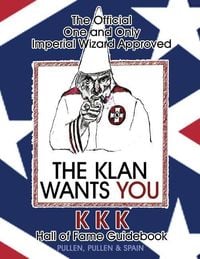 Produktbild: The Official One and Only Imperial Wizard Approved KKK Hall of Fame Guidebook