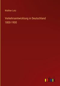 Produktbild: Verkehrsentwicklung in Deutschland 1800-1900