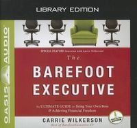 Produktbild: The Barefoot Executive (Library Edition): The Ultimate Guide to Being Your Own Boss and Achieving Financial Freedom