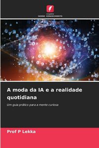 Produktbild: A moda da IA e a realidade quotidiana