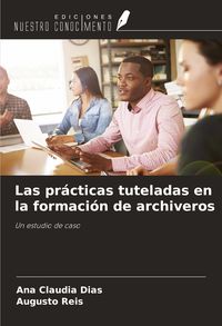 Produktbild: Las pr&aacute;cticas tuteladas en la formaci&oacute;n de archiveros