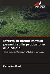 Produktbild: Effetto di alcuni metalli pesanti sulla produzione di alcaloidi