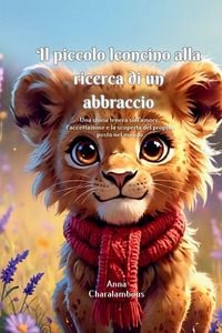 Produktbild: Il piccolo leoncino alla ricerca di un abbraccio