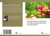 Produktbild: Verl&auml;ngerung der Haltbarkeit von Obst und Gem&uuml;se durch Zink-Nanopartik