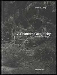 Produktbild: A Phantom Geography. Cameroon and Congo
