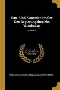 Produktbild: Bau- Und Kunstdenkm&auml;ler Des Regierungsbezirks Wiesbaden; Volume 3