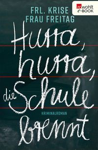Produktbild: Hurra, hurra, die Schule brennt