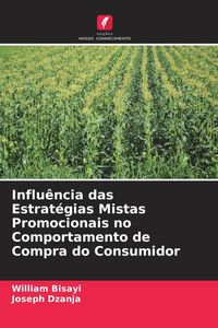 Produktbild: Influ&ecirc;ncia das Estrat&eacute;gias Mistas Promocionais no Comportamento de Compra do Consumidor