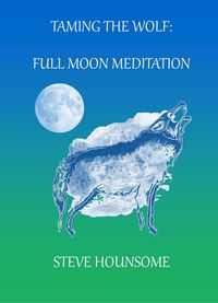 Produktbild: Taming the Wolf: Full Moon Meditations
