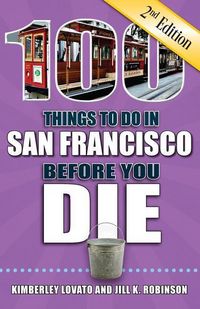 Produktbild: 100 Things to Do in San Francisco Before You Die, 2nd Edition