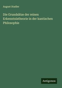 Produktbild: Die Grunds&auml;tze der reinen Erkenntnistheorie in der kantischen Philosophie