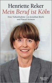Produktbild: "Mein Beruf ist K&ouml;ln" Henriette Reker