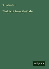 Produktbild: The Life of Jesus, the Christ