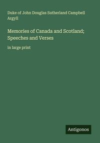 Produktbild: Memories of Canada and Scotland; Speeches and Verses