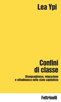 Produktbild: Confini di classe. Diseguaglianze, migrazione e cittadinanza nello stato capitalista