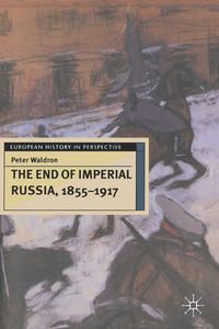 Produktbild: The End of Imperial Russia, 1855&ndash;1917