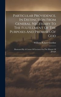 Produktbild: Particular Providence, In Distinction From General, Necessary To The Fulfillment Of The Purposes And Promises Of God