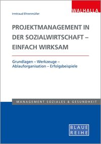 Bild vom Artikel Projektmanagement in der Sozialwirtschaft - einfach wirksam vom Autor Irmtraud Ehrenmüller