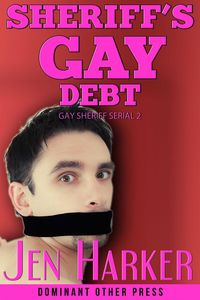 Produktbild: Sheriff's Gay Debt (Gay Sheriff Serial, #2)