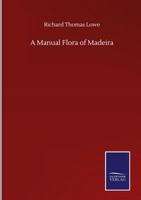 Produktbild: A Manual Flora of Madeira