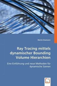 Produktbild: Eisemann, M: Ray Tracing mittels dynamischer Bounding Volume