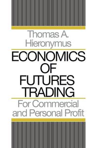 Economics of Futures Trading: For Commercial and Personal Profit