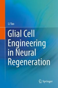 Produktbild: Glial Cell Engineering in Neural Regeneration