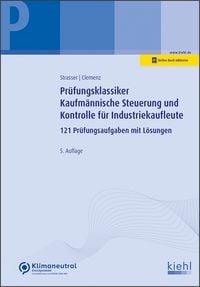 Produktbild: Pr&uuml;fungsklassiker Kaufm&auml;nnische Steuerung und Kontrolle f&uuml;r Industriekaufleute