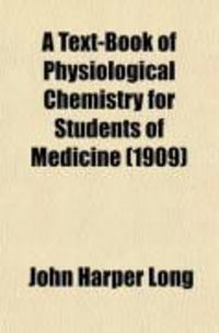 Produktbild: A Text-Book of Physiological Chemistry for Students of Medicine