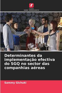 Produktbild: Determinantes da implementa&ccedil;&atilde;o efectiva do SGQ no sector das companhias a&eacute;reas