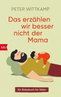 Produktbild: Das erz&auml;hlen wir besser nicht der Mama