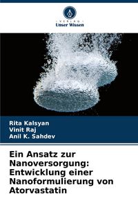 Produktbild: Ein Ansatz zur Nanoversorgung: Entwicklung einer Nanoformulierung von Atorvastatin
