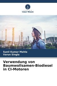 Produktbild: Verwendung von Baumwollsamen-Biodiesel in CI-Motoren