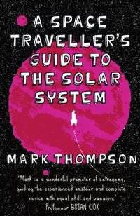 Produktbild: A Space Traveller's Guide To The Solar System