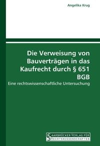 Produktbild: Die Verweisung von Bauverträgen in das Kaufrecht durch § 651 BGB