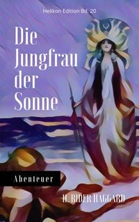 Bild vom Artikel Die Jungfrau der Sonne vom Autor Henry Rider Haggard