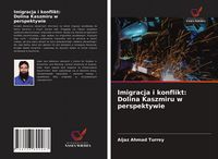 Produktbild: Imigracja i konflikt: Dolina Kaszmiru w perspektywie