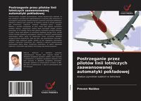 Produktbild: Postrzeganie przez pilot&oacute;w linii lotniczych zaawansowanej automatyki pok&iquest;adowej