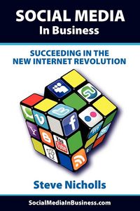 Produktbild: Social Media in Business - Succeeding in the New Internet Revolution