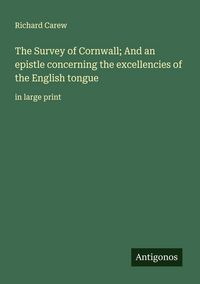 Produktbild: The Survey of Cornwall; And an epistle concerning the excellencies of the English tongue