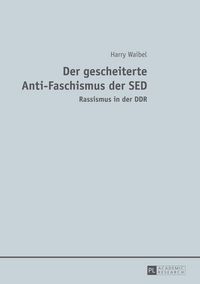 Produktbild: Der gescheiterte Anti-Faschismus der SED