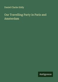 Produktbild: Our Travelling Party in Paris and Amsterdam