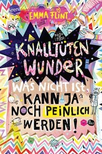 Bild vom Artikel Knalltütenwunder. Was nicht ist, kann ja noch peinlich werden! vom Autor Emma Flint